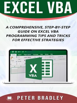 cover image of Excel VBA--A Step-by-Step Comprehensive Guide on Excel VBA Programming Tips and Tricks for Effective Strategies